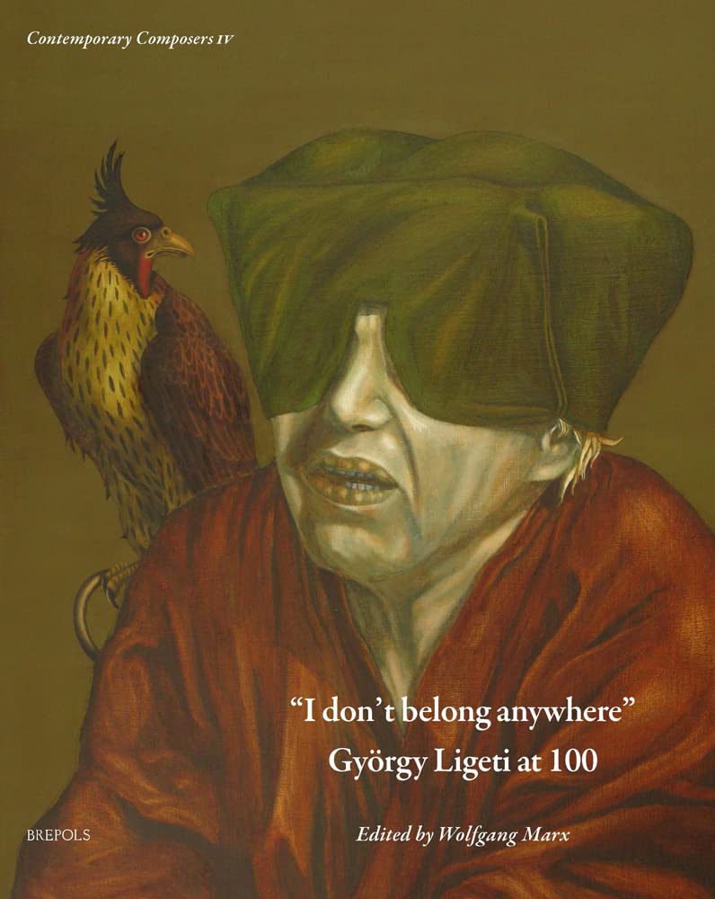 I Don't Belong Anywhere: Gyorgy Ligeti at 100