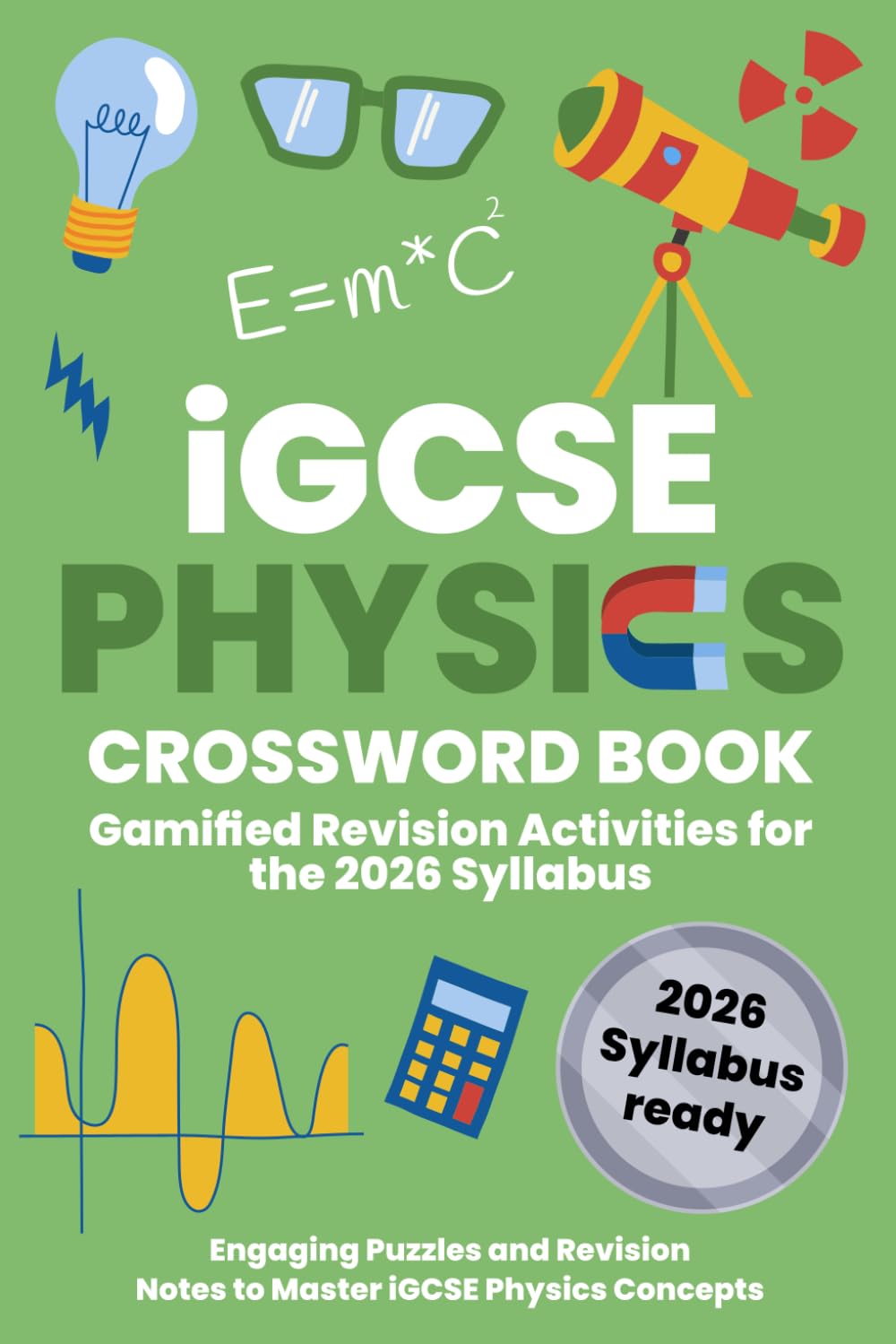 iGCSE Physics Revision Crossword Book: Engaging Revision Puzzles Aligned with the iGCSE Syllabus (iGCSE Science Puzzle Book Series)