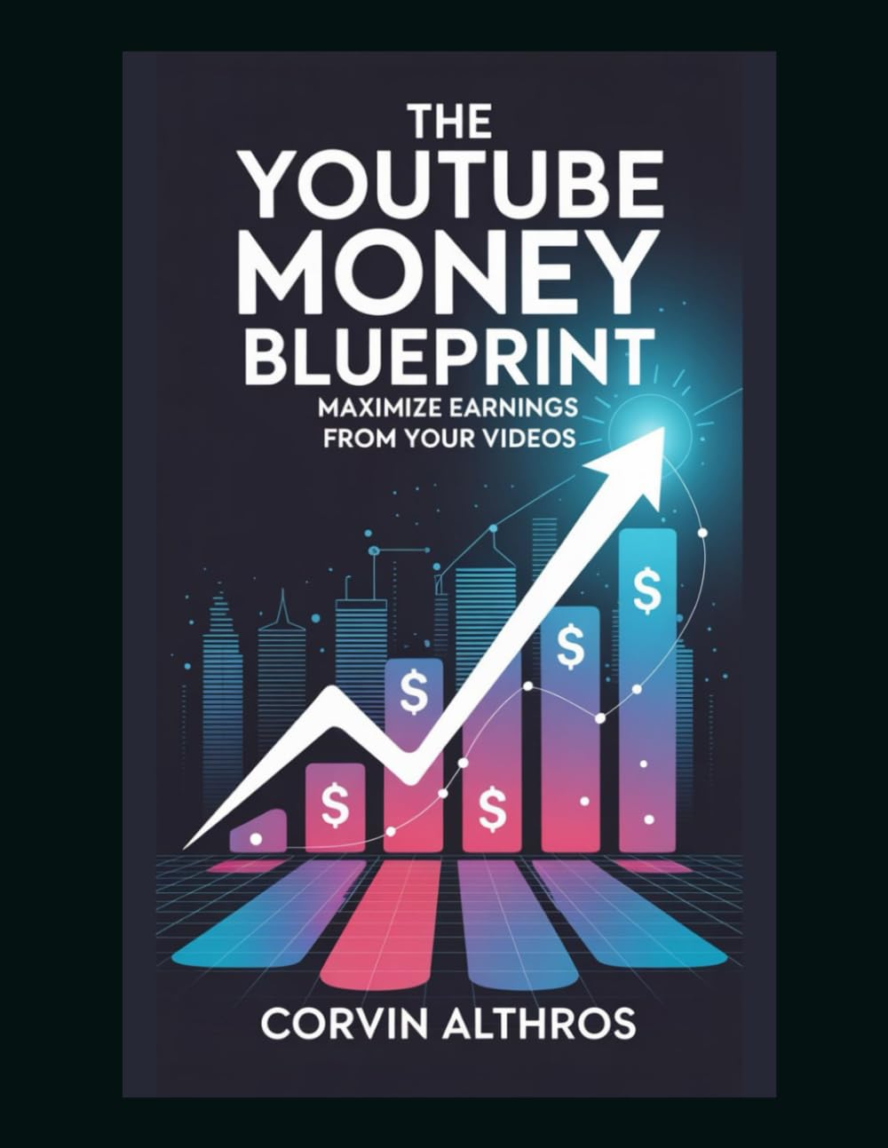 The YouTube Money Blueprint: Maximize Earnings from Your Videos