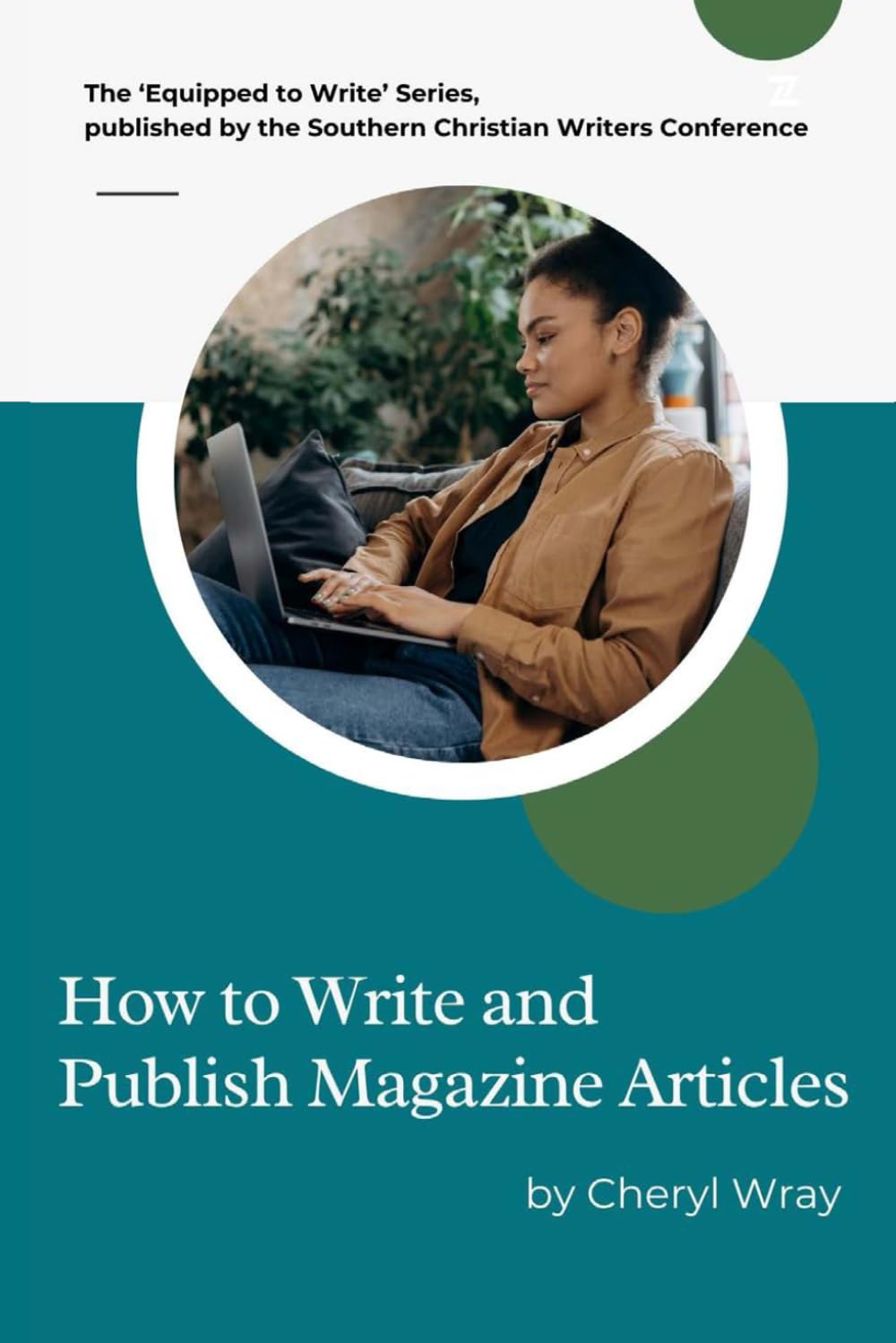 How to Write and Publish Magazine Articles (Equipped to Write)