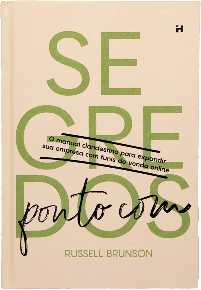 Dotcom Secrets Russell Brunson Português - Desvende os mistérios dos funis de vendas online para o sucesso empresarial