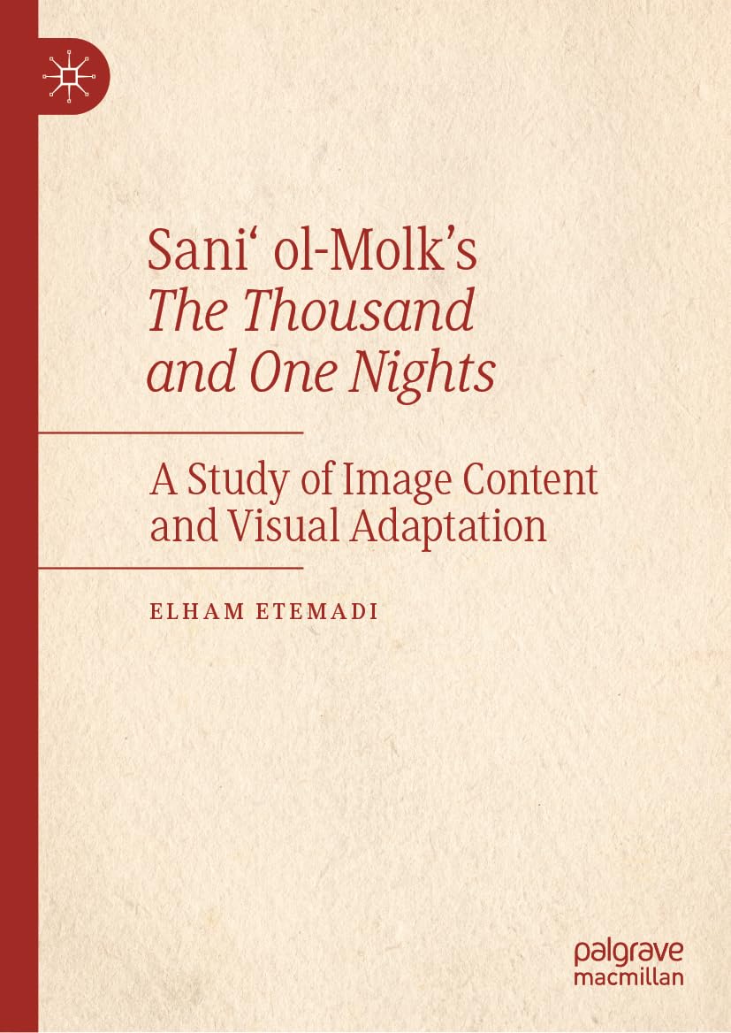 Thousand and One Nights Sani' Ol-Molk : l'excellence de la recherche en histoire de l'art