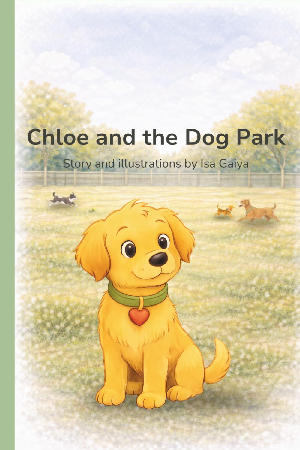 Chloe and the Dog Park: A Gentle Story About Feelings (Stories from Chloe’s World)
