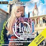 Cover of How I, a Normal High School Student, Went to Royal Academy and Avoided Being Trapped in Hiatus Vol. 3: A LitRPG Adventure