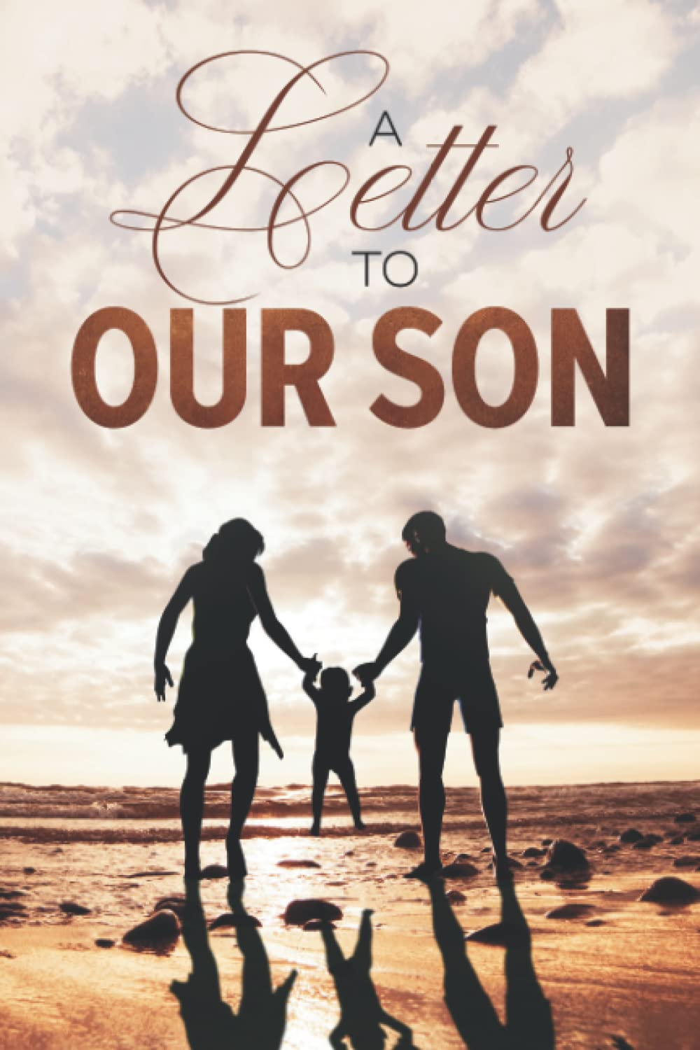 A Letter To Our Son - Blank Journal, Book, Gifts for Parents as Child Grows, Moms, Write Memories, Time capsule keepsake forever