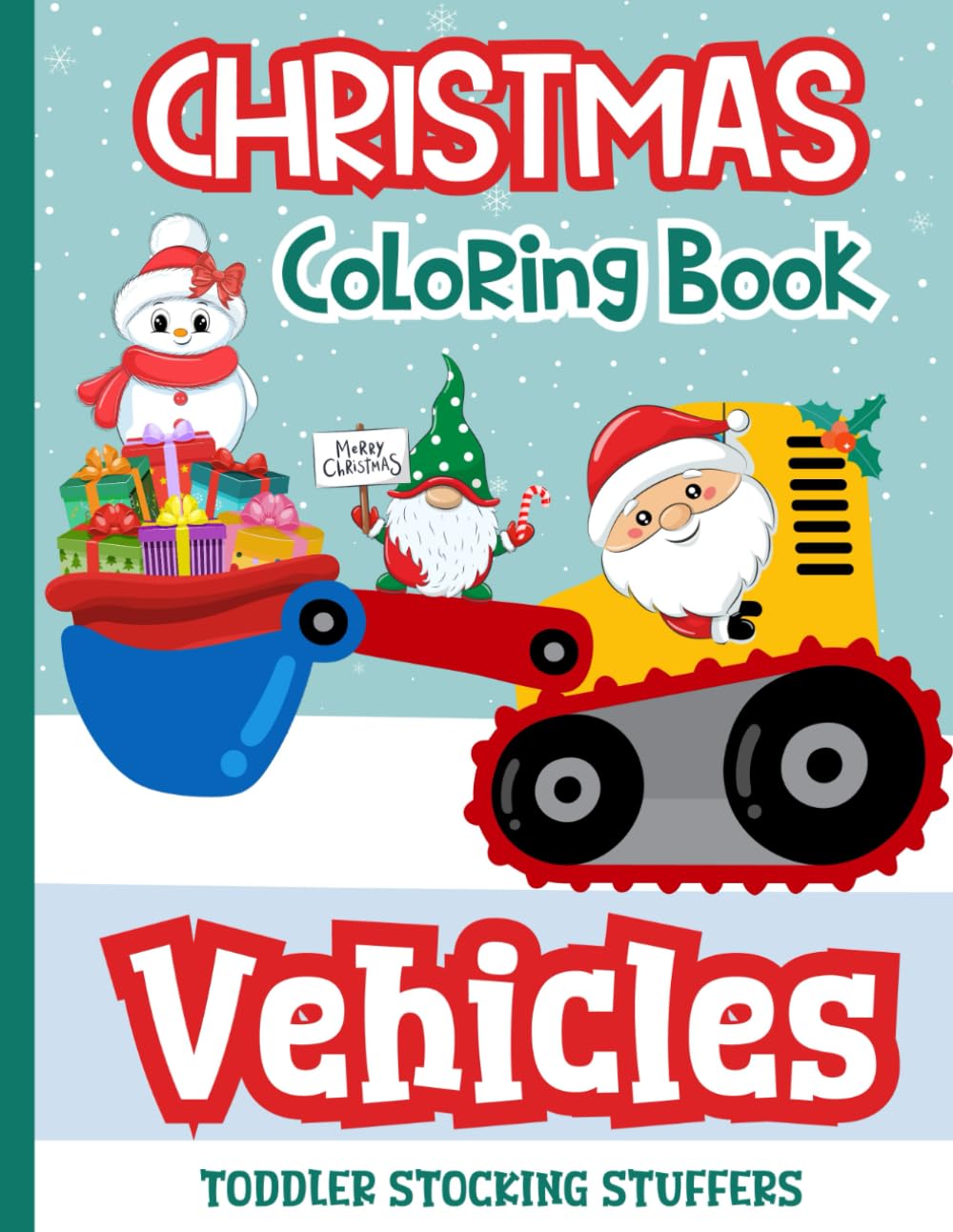 Toddler Stocking Stuffers: Christmas Coloring Book Vehicles: Festive