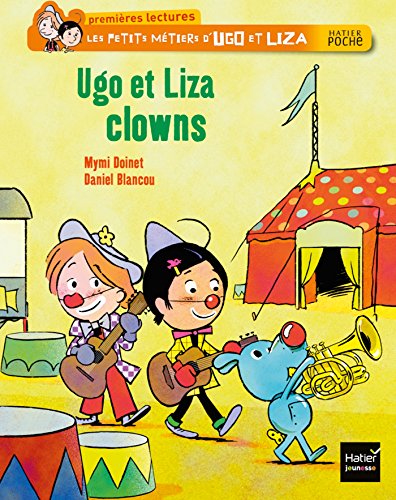 Télécharger Ugo et Liza clowns (Les petits métiers d'Ugo et Liza t. 6) Livre PDF Gratuit