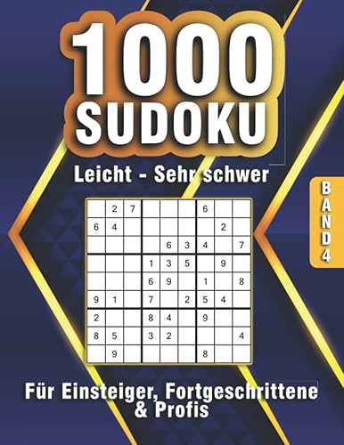 1000 Sudoku Rätsel für Erwachsene in leicht bis sehr schwer: Sudoku Rätselheft für Anfänger, Fortgeschrittene &amp; Profis in leicht bis sehr schwer