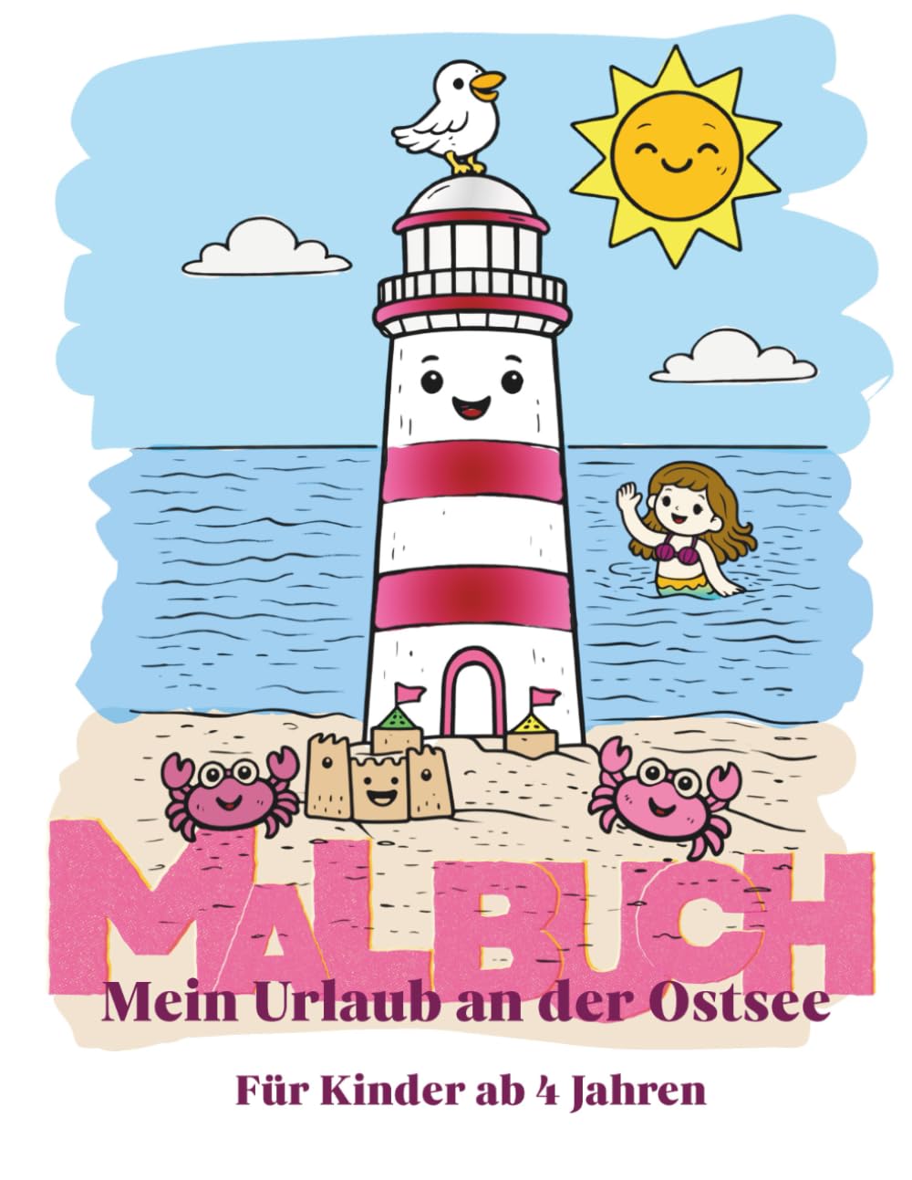 Mein Urlaub an der Ostsee - liebevolles Ausmalbuch für Kinder ab 4 Jahren - Die Ostsee entdecken mit der Möwe und der Meerjungfrau und ihren tierischen Freunden