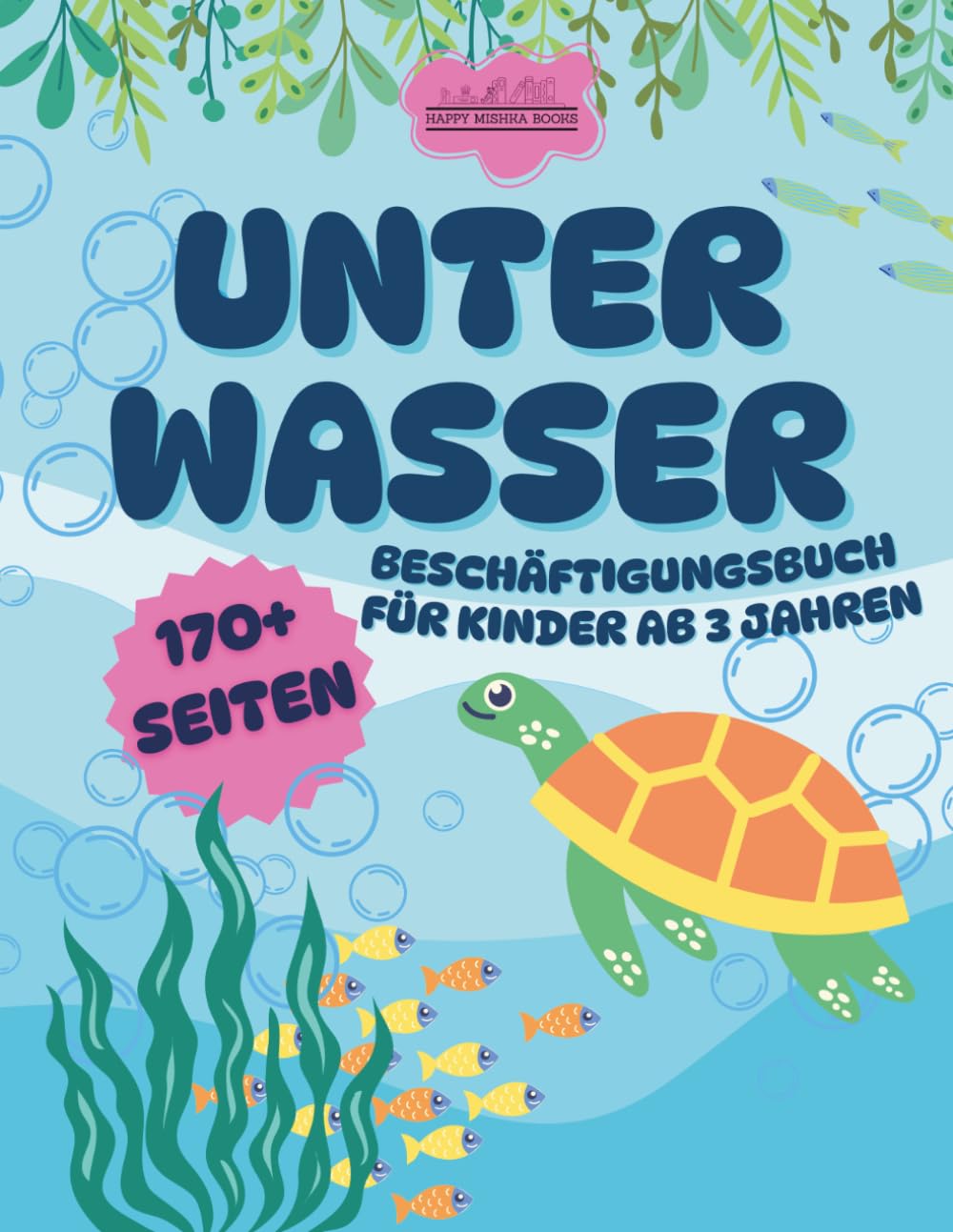 Unterwasser Mal- und Lernspaß für Kinder ab 3 Jahren: Beschäftigungsbuch mit Meerestieren, Schwungübungen & Malen nach Zahlen