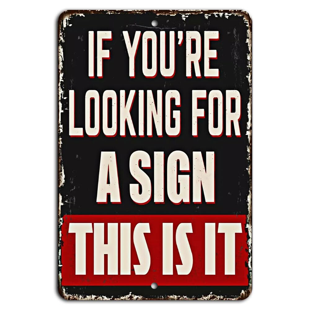 Yaasimoule Metal If You’re Looking For A Sign, This Is It Funny Rustic Double Entendre Sign Signs Signs & Plaques Home Decor 12X8 Inch/30X20cm