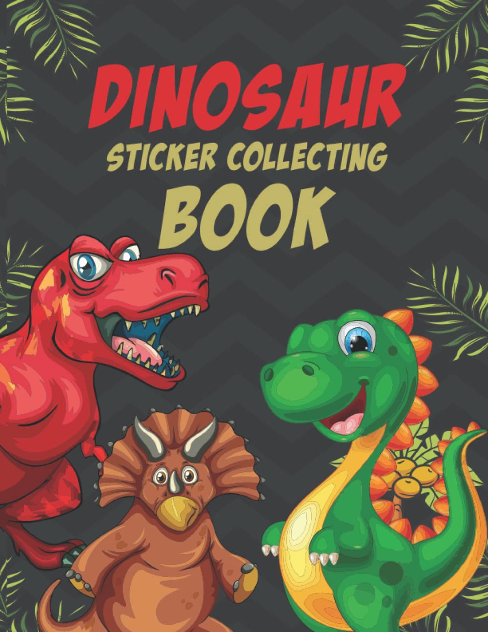 Dinosaur Sticker Collecting Book: Dinosaur Sticker Book For Collecting, Sticker Collecting Album For Kids, Dinosaur Blank Sticker Book, Blank Sticker ... Collecting Album for Children Boys & Girls