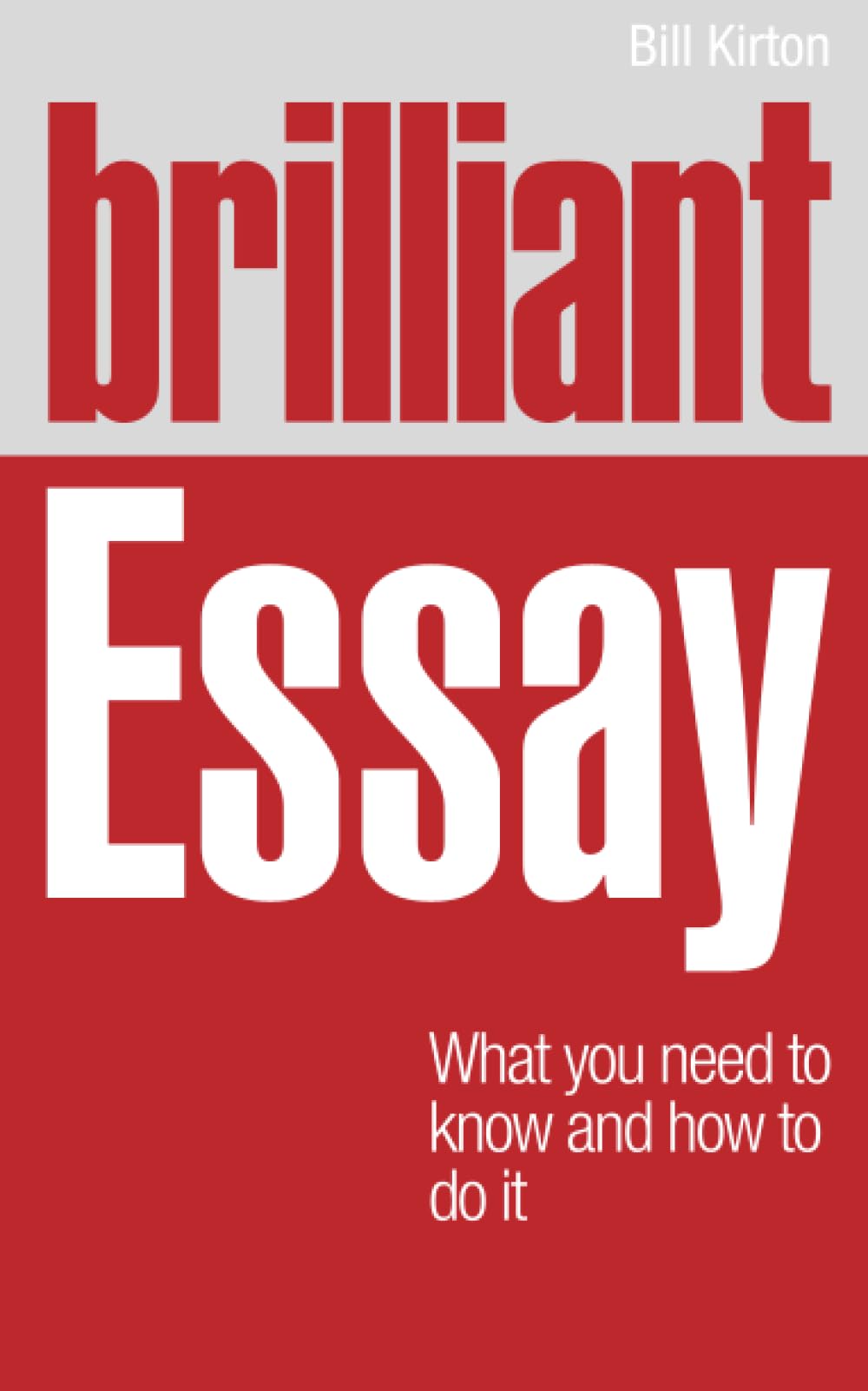 Brilliant Essay: What you need to know and how to do it