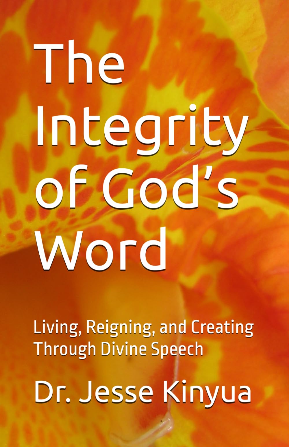 The Integrity of God’s Word: Living, Reigning, and Creating Through Divine Speech