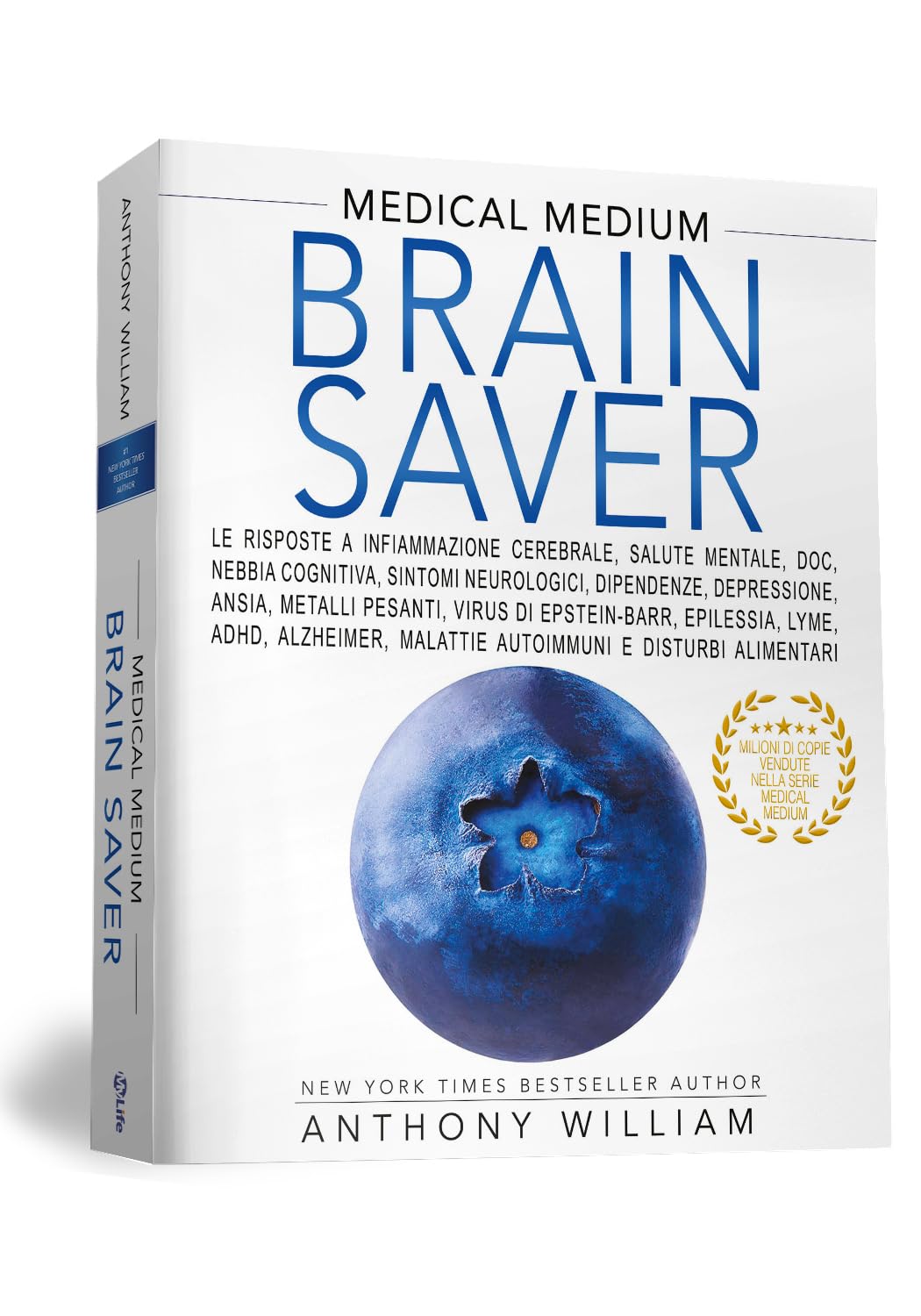 Medical Medium Brain Saver: Le risposte a infiammazione cerebrale, salute mentale, dipendenze, depressione, ansia, metalli pesanti, Lyme, ADHD, Alzheimer, malattie autoimmuni e disturbi alimentari