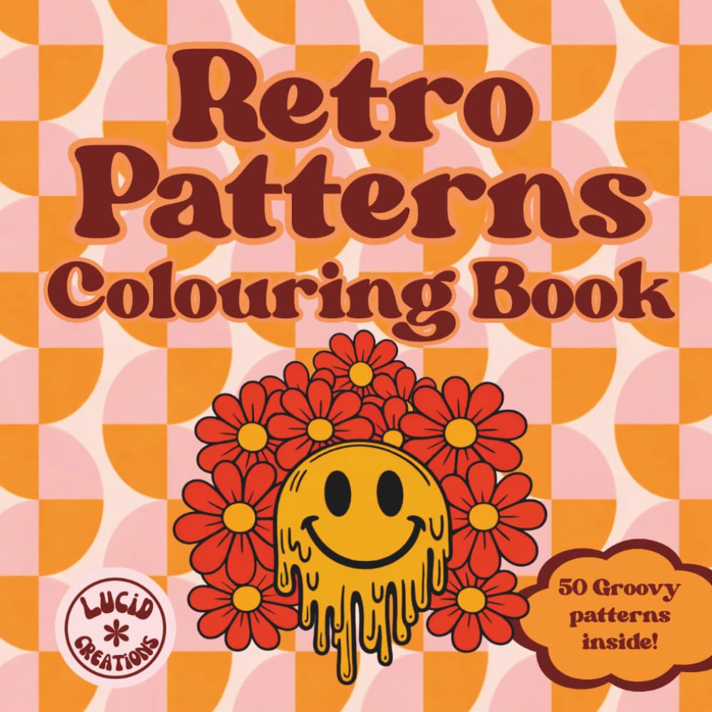Retro Patterns Coloring Book for Adults and Teens: Bold & Easy Geometric Groovy Retro Designs for Stress Relief and Mindfulness