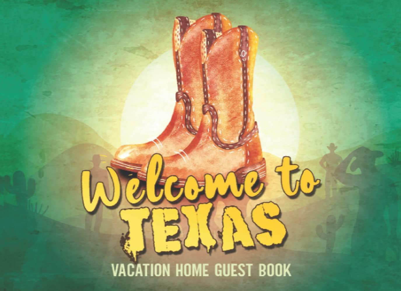 Welcome To TEXAS Vacation Home Guest Book: Cowboy Boots shelf of TEXAS Guestbook, Home Town Guestbook, Visitor Comments Book, Size Recording - (111 Pages) 8.25"x6"