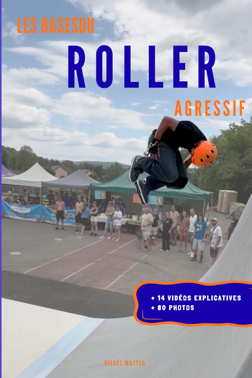 Les bases du roller agressif: De tes premiers slides à tes premiers saltos