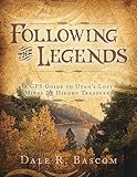 Following the Legends - A GPS Guide to Utah's Lost Mines and Hidden Treasures