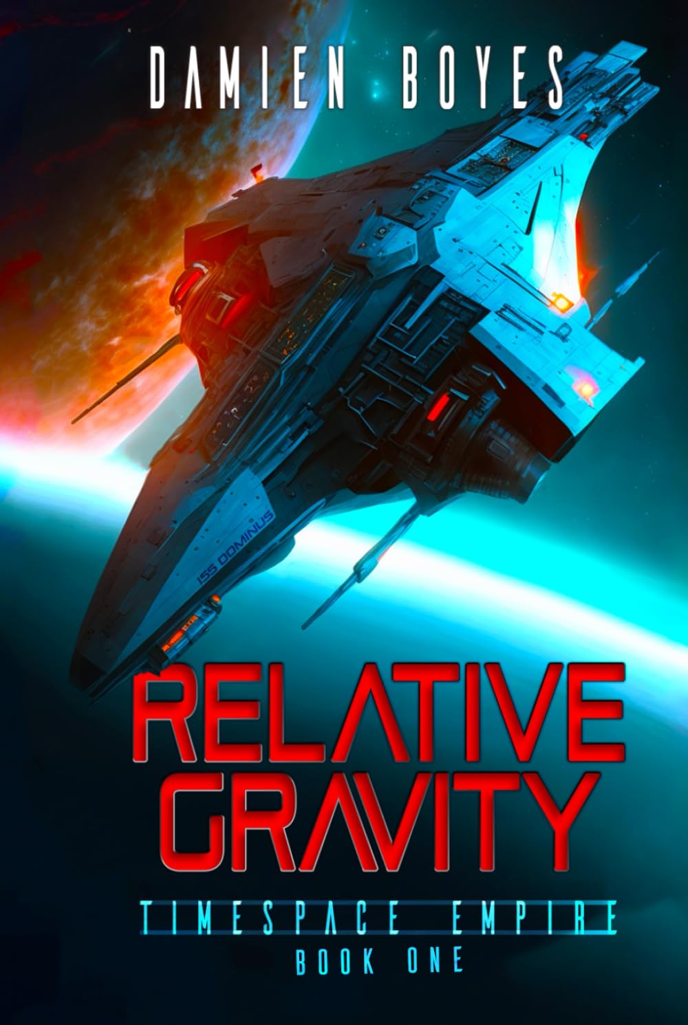 Relative Gravity: A Space Opera Cyberpunk Action Adventure (Timespace Empire)