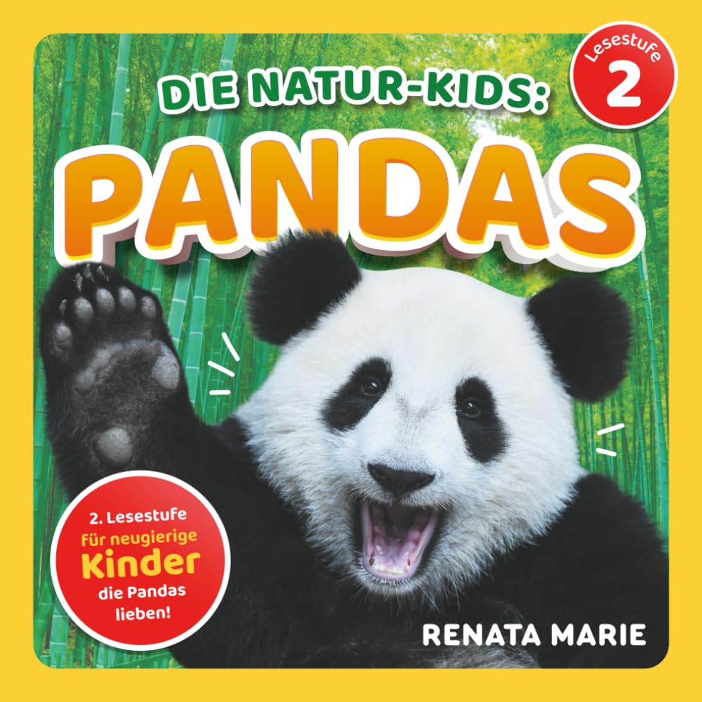 Die Natur-Kids - Pandas: Lesestufe 2 Für Neugierige Kinder, Die Pandas Lieben! (Die Natur-Kids Tierabenteuer)