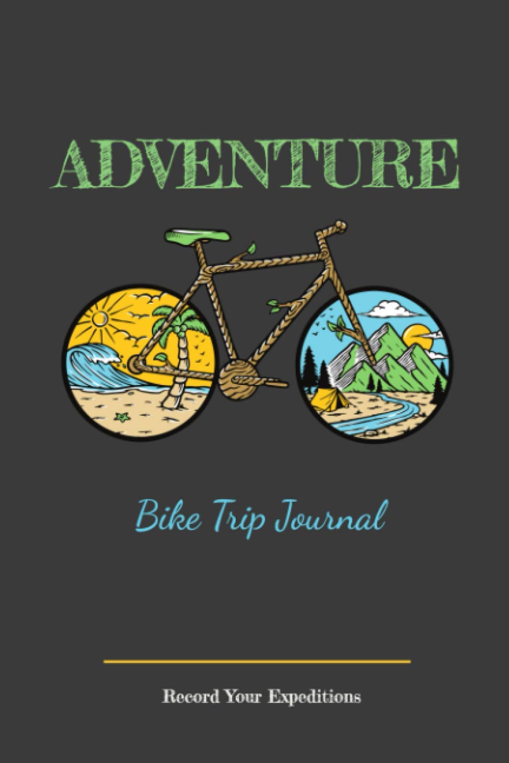 Adventure Bike Trip Journal| Record your Expeditions: Travel log book with 50 writing prompts for riders| 1 Trip check-list| 50 Inspirational biking ... packing| gravel bike trips| easy to carry.