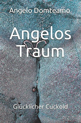 Preisvergleich Produktbild Angelos Traum: Glücklicher Cuckold