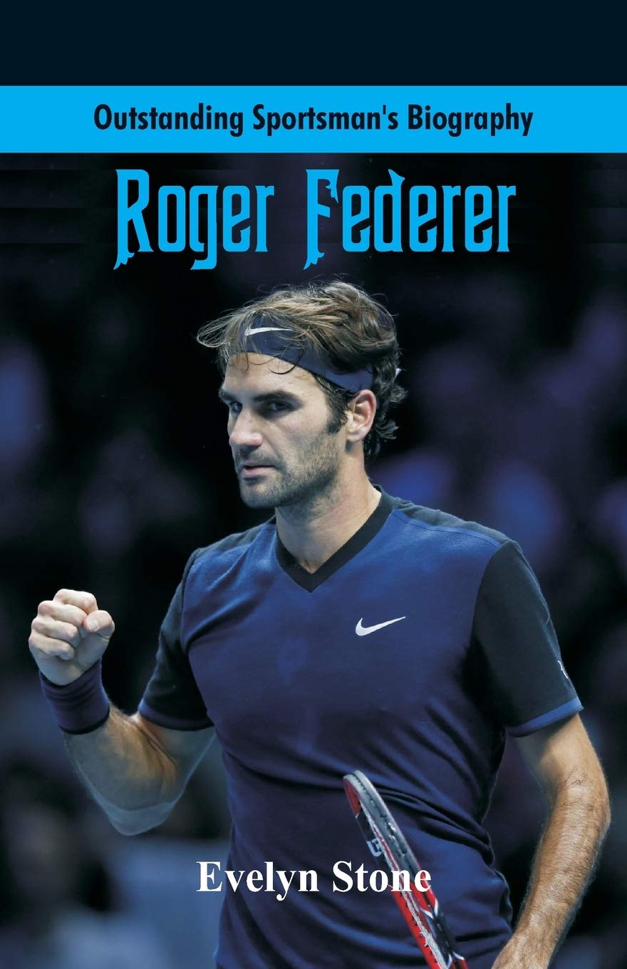 Dr Evelyn StoneOutstanding Sportsman's Biography: Roger Federer