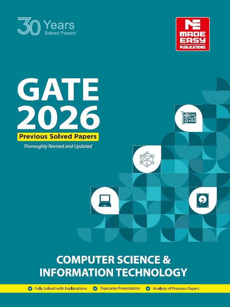 GATE 2026: Computer Science & IT Engineering Book | 30 Years Previous Year Solved Papers (1996–2025) | Chapterwise & Topicwise PYQs with Detailed Explanations | Includes General Aptitude & Engg Maths GATE 2026: Computer Science & IT Engineering Book | 30 Years Previous Year Solved Papers (1996–2025) | Chapterwise & Topicwise PYQs with Detailed Explanations | Includes General Aptitude & Engg Maths