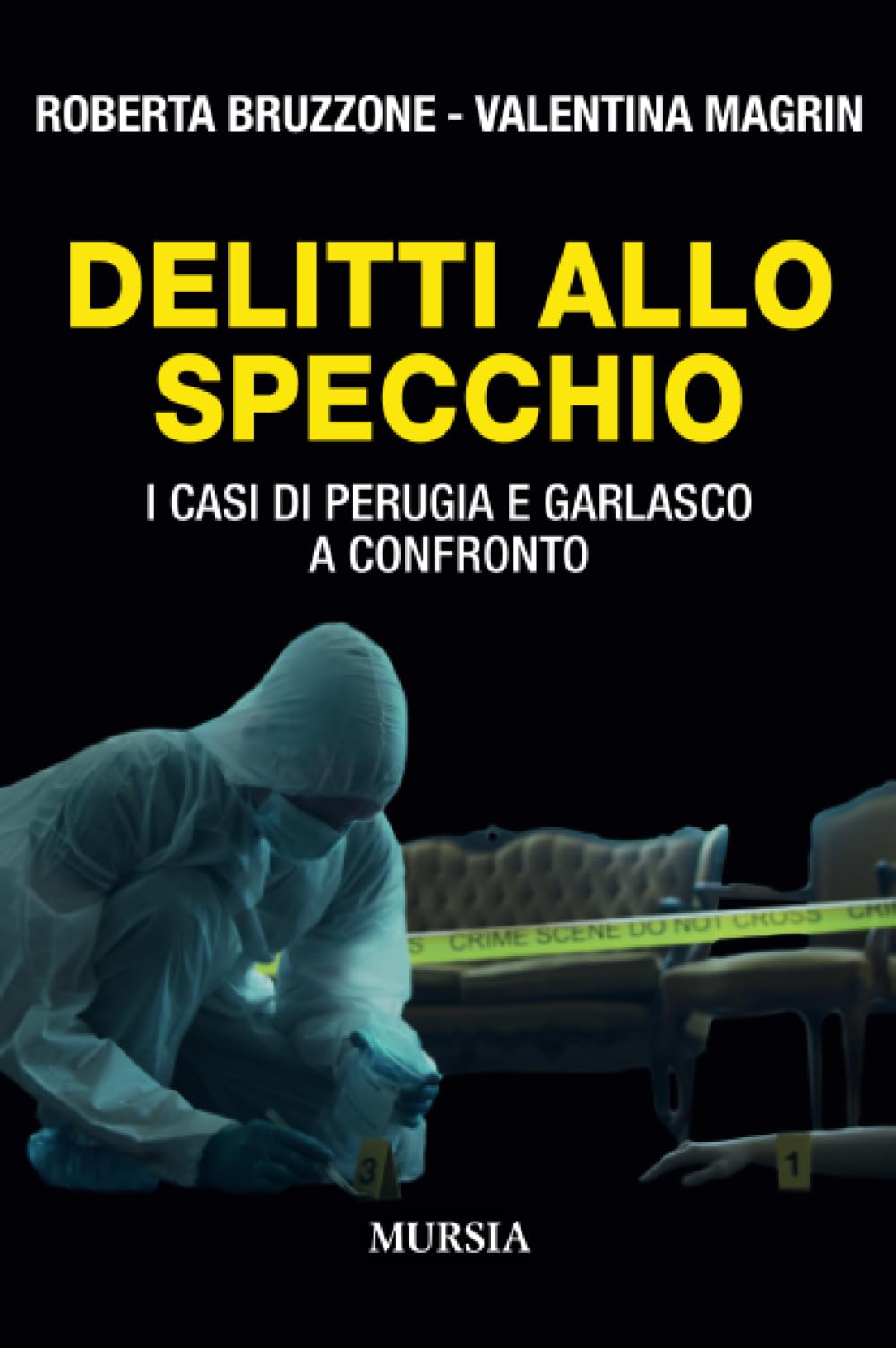 Delitti allo specchio: I casi di Perugia e Garlasco a confronto (Criminologia e crimini)