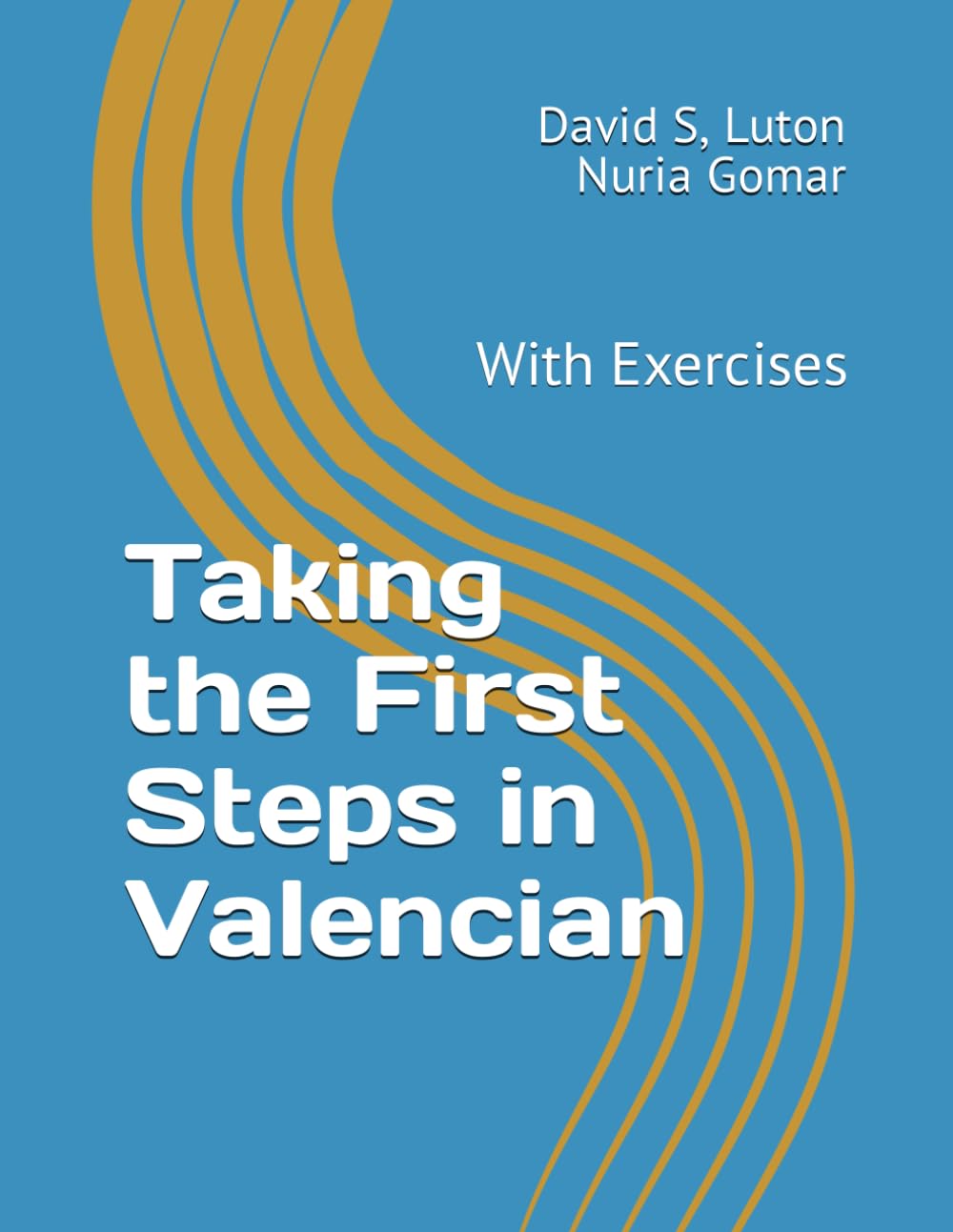 Taking the First Steps in Valencian: With Exercises (Taking the First Steps in the Romance Languages)
