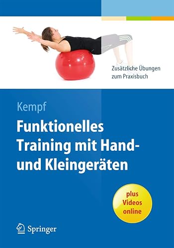 Funktionelles Training Mit Hand- Und Kleingeräten: Zusätzliche Übungen Zum Praxisbuch