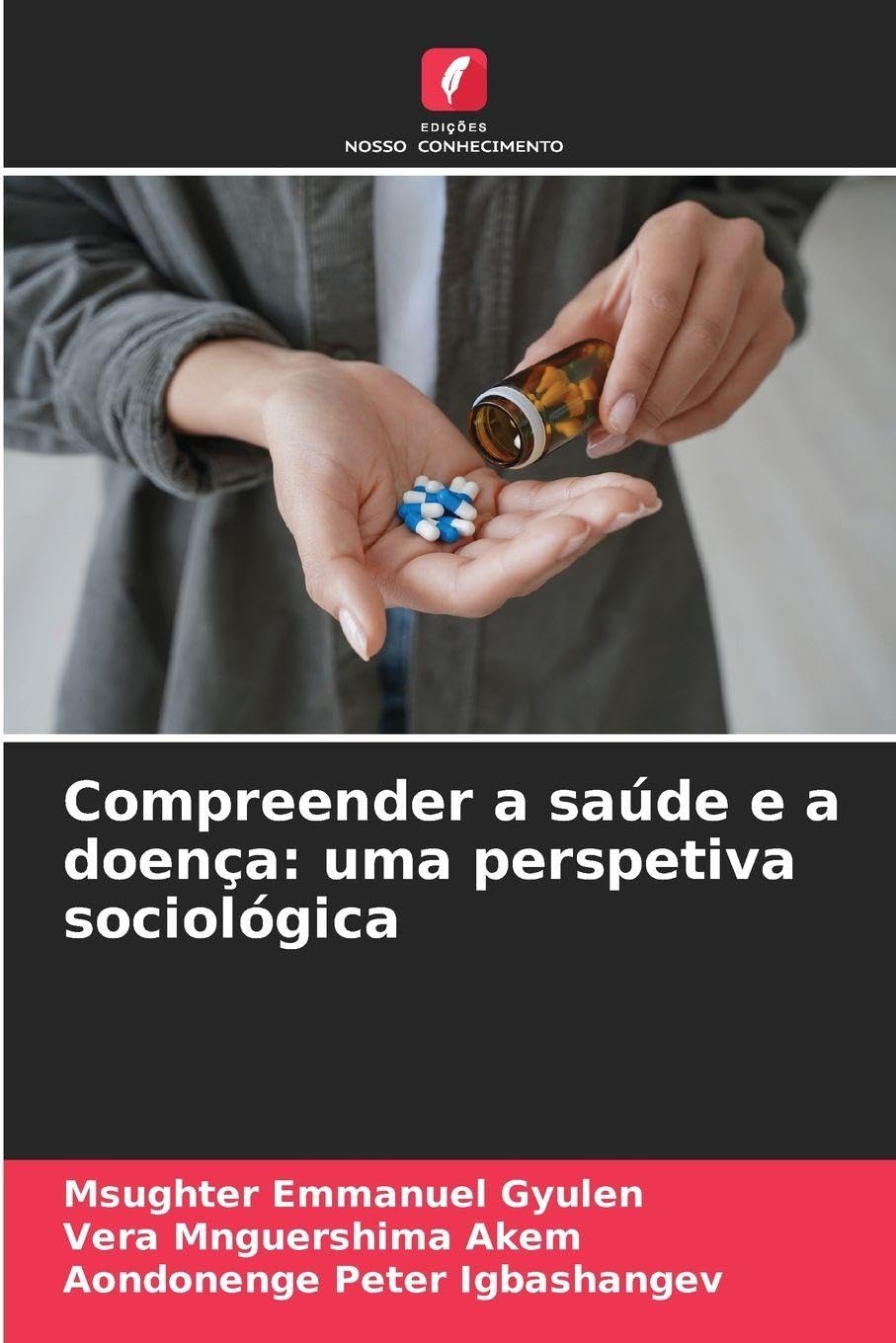 Compreender a saúde e a doença: uma perspetiva sociológica