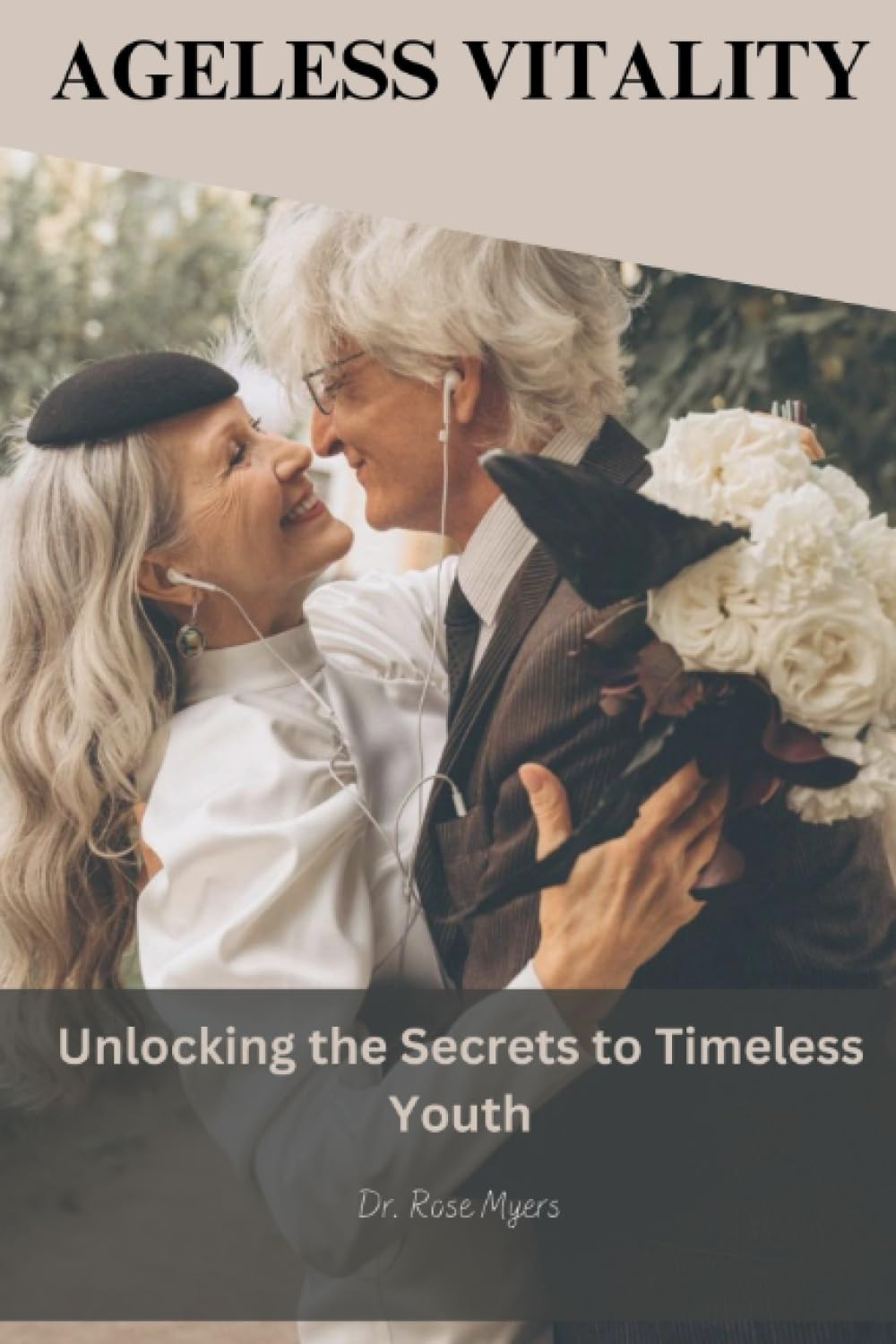 AGELESS VITALITY: Unlocking The Secrets To Timeless Youth