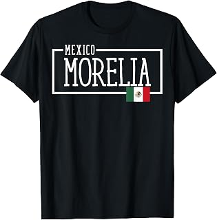 Saying Morelia Mexico Flag Mexican Women Men Michoacan T-Shirt