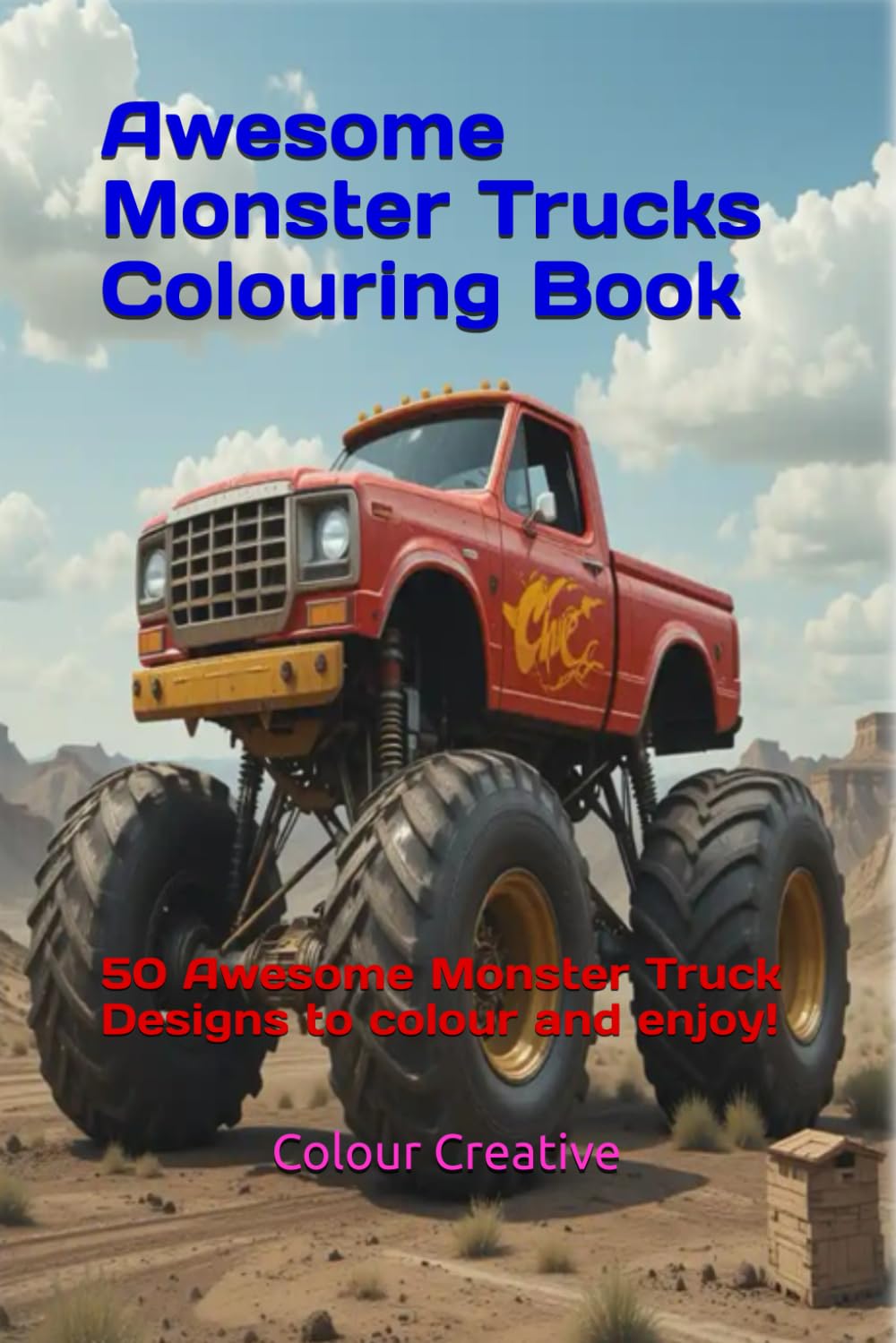 Awesome Monster Trucks Colouring Book: 50 Awesome Monster Truck Designs to colour and enjoy!