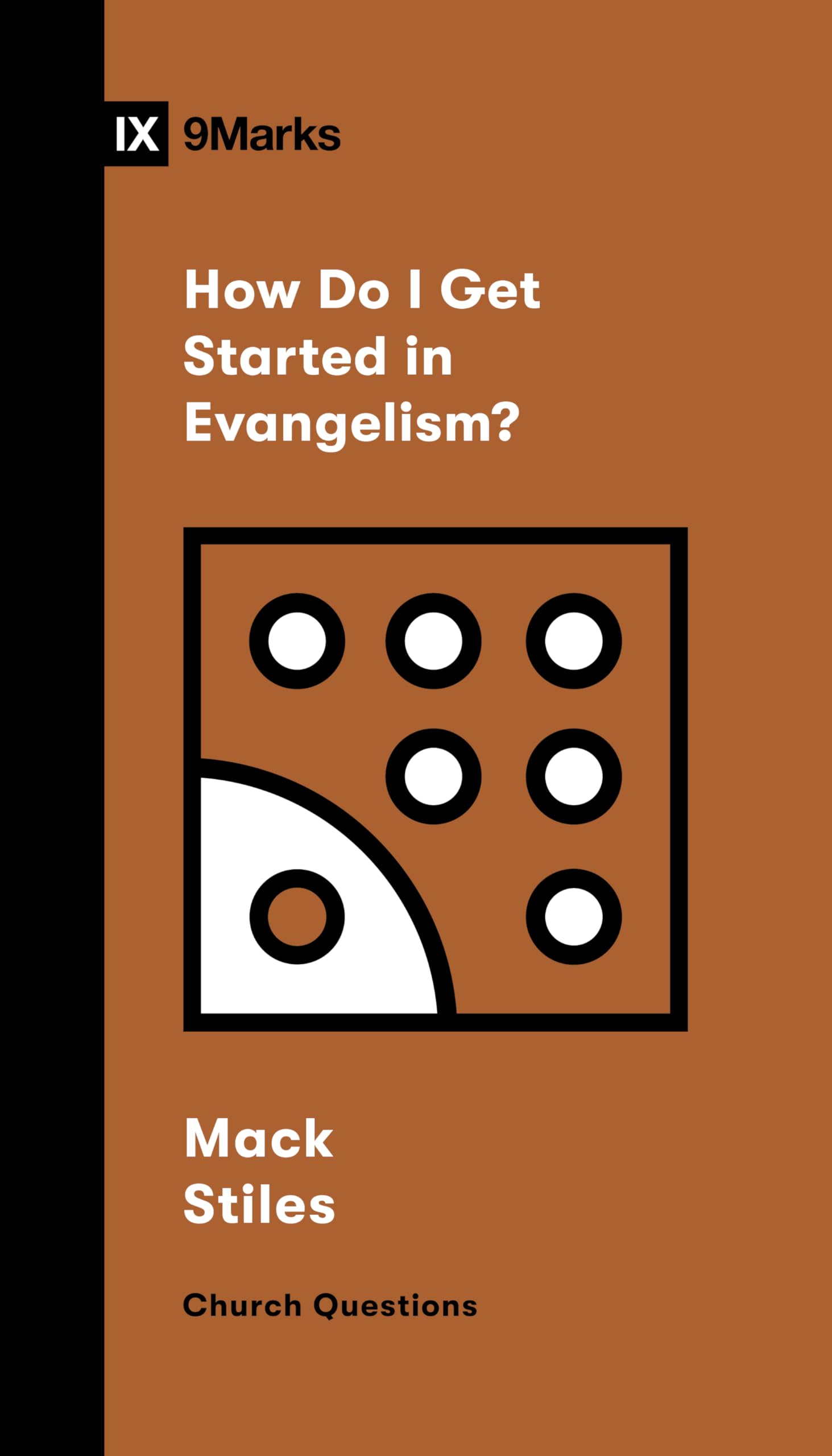 How Do I Get Started in Evangelism? (Church Questions) Stiles,