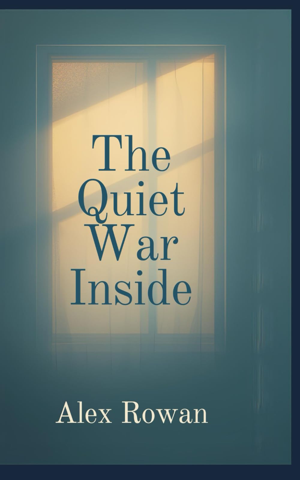 The Quiet War Inside: A Memoir of Identity, Shame, and Finally Choosing Myself
