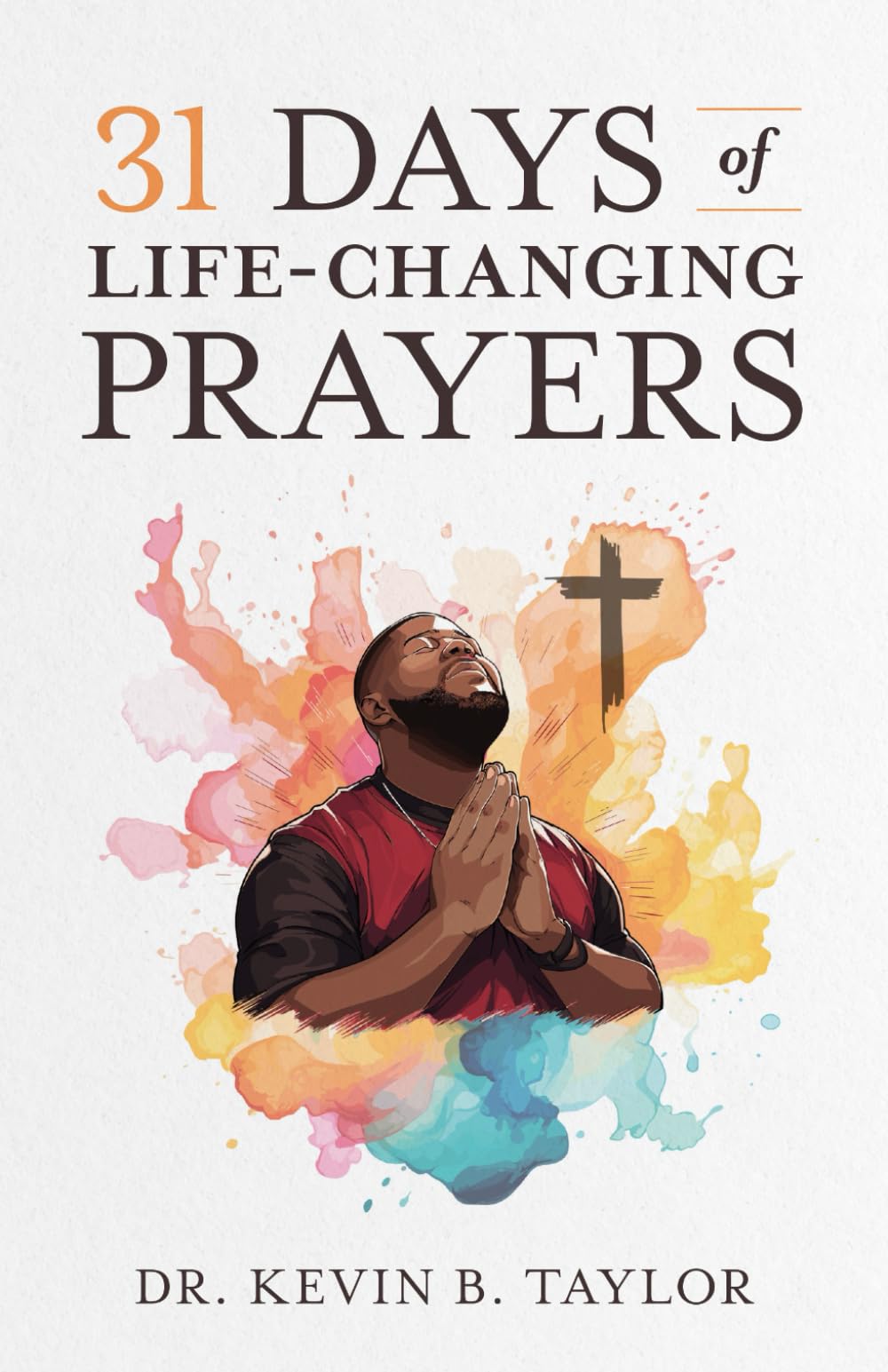 31 Days of Life Changing Prayers