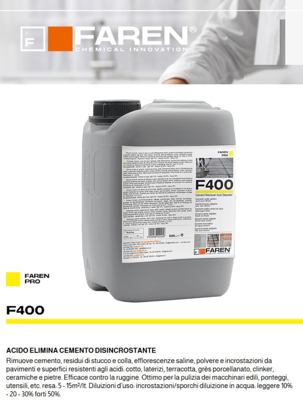 Faren F400, Disincrostante Concentrato Elimina Cemento, Malta, Calcare, Ossidazioni,ideale per Pavimenti e Metalli,5lt