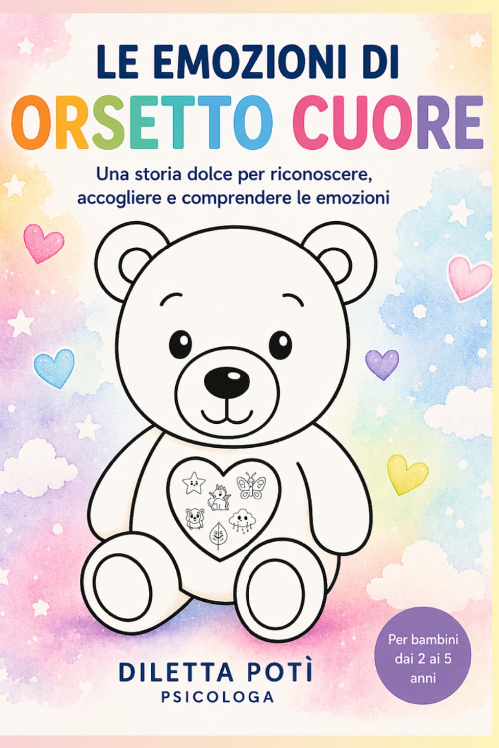 Le emozioni di Orsetto Cuore: Una storia dolce per aiutare i bambini (2–5 anni) a riconoscere, accogliere e comprendere le emozioni. (EduKids)