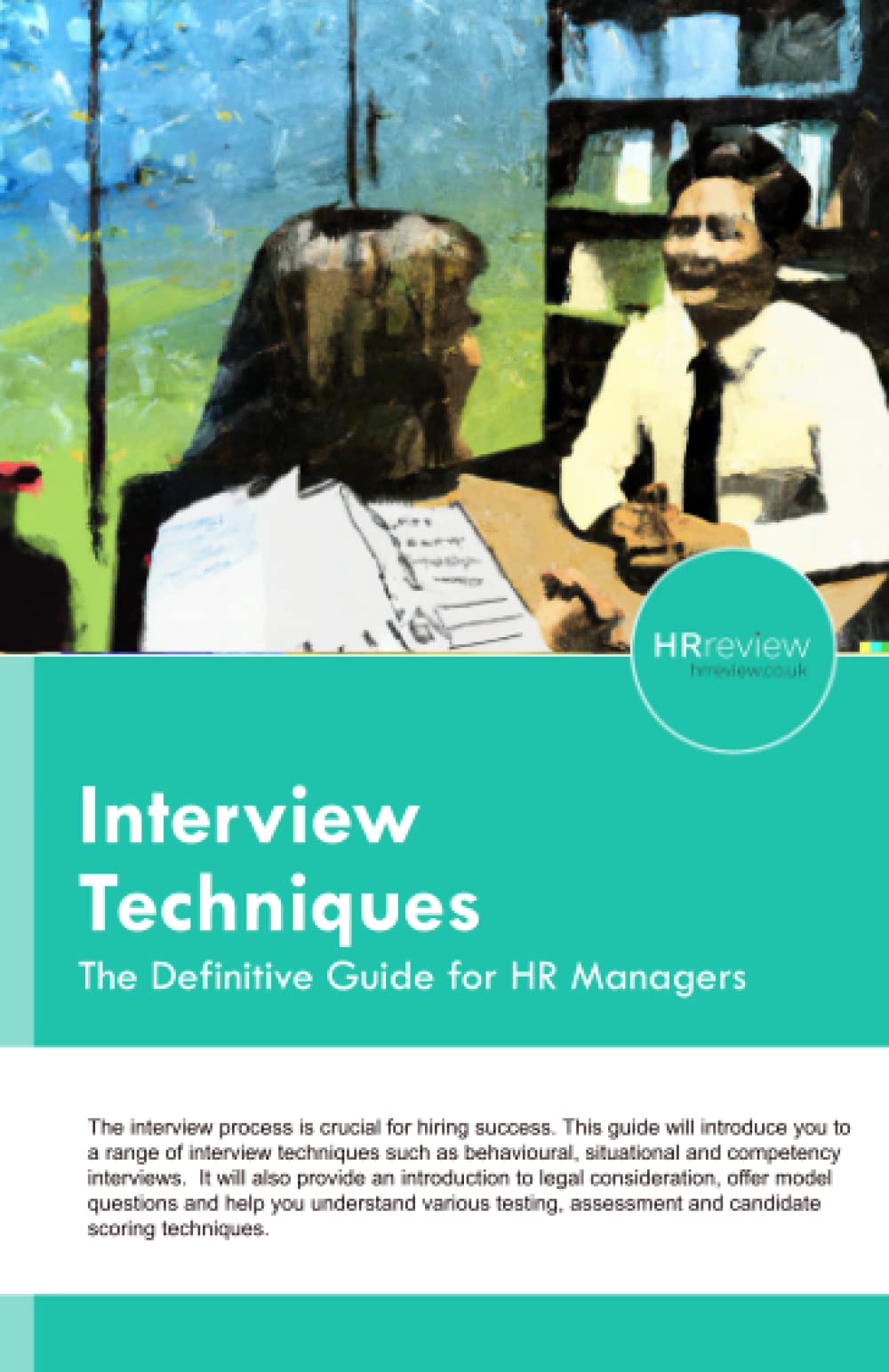 Interview Techniques: The Definitive Guide for HR Managers (Definitive Guides for HR Managers)
