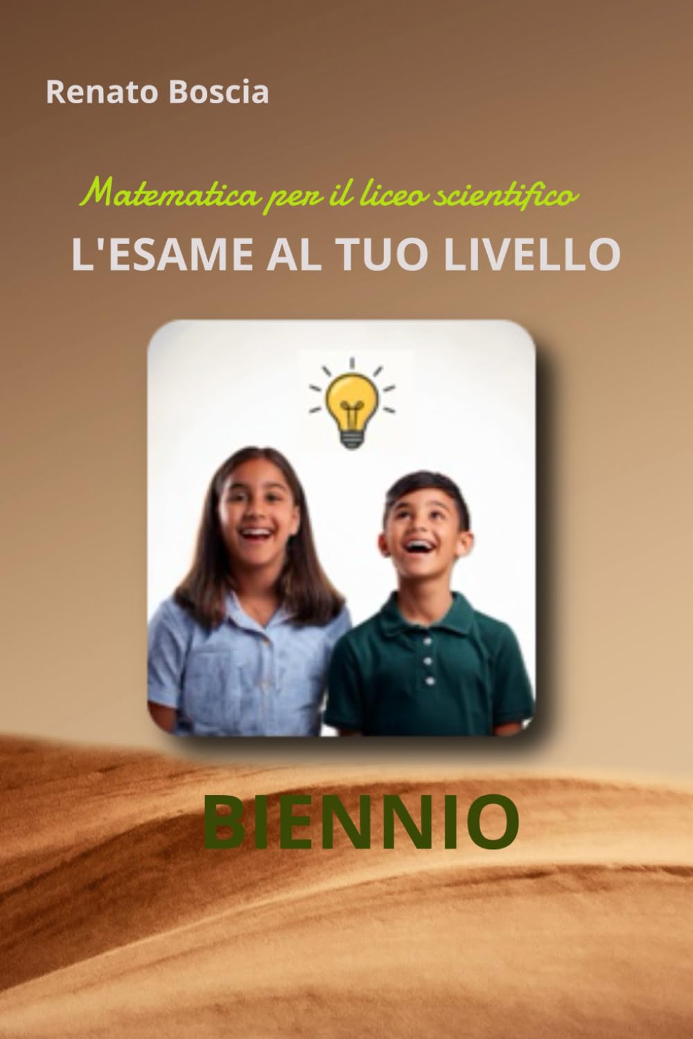 L'ESAME AL TUO LIVELLO: Matematica per il biennio del liceo scientifico (L' ESAME DI STATO AL TUO LIVELLO)