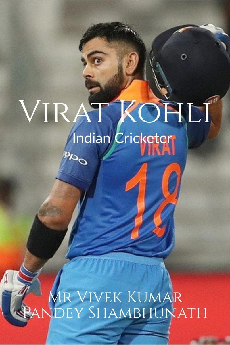Virat Kohli: Indian Cricketer