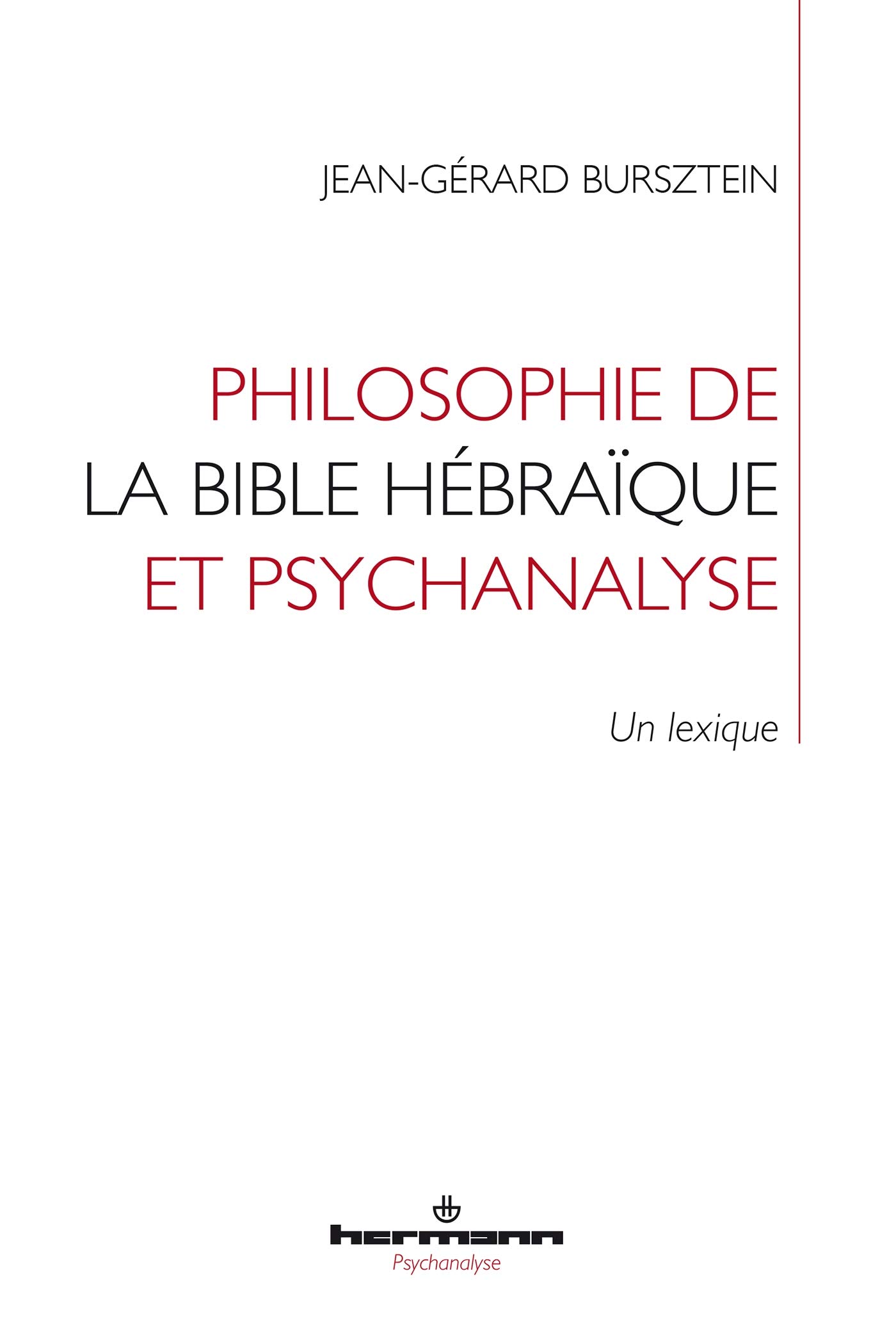 Philosophie de la Bible hébraïque et psychanalyse: Un lexique (HR.HERMAN.PSYCH)