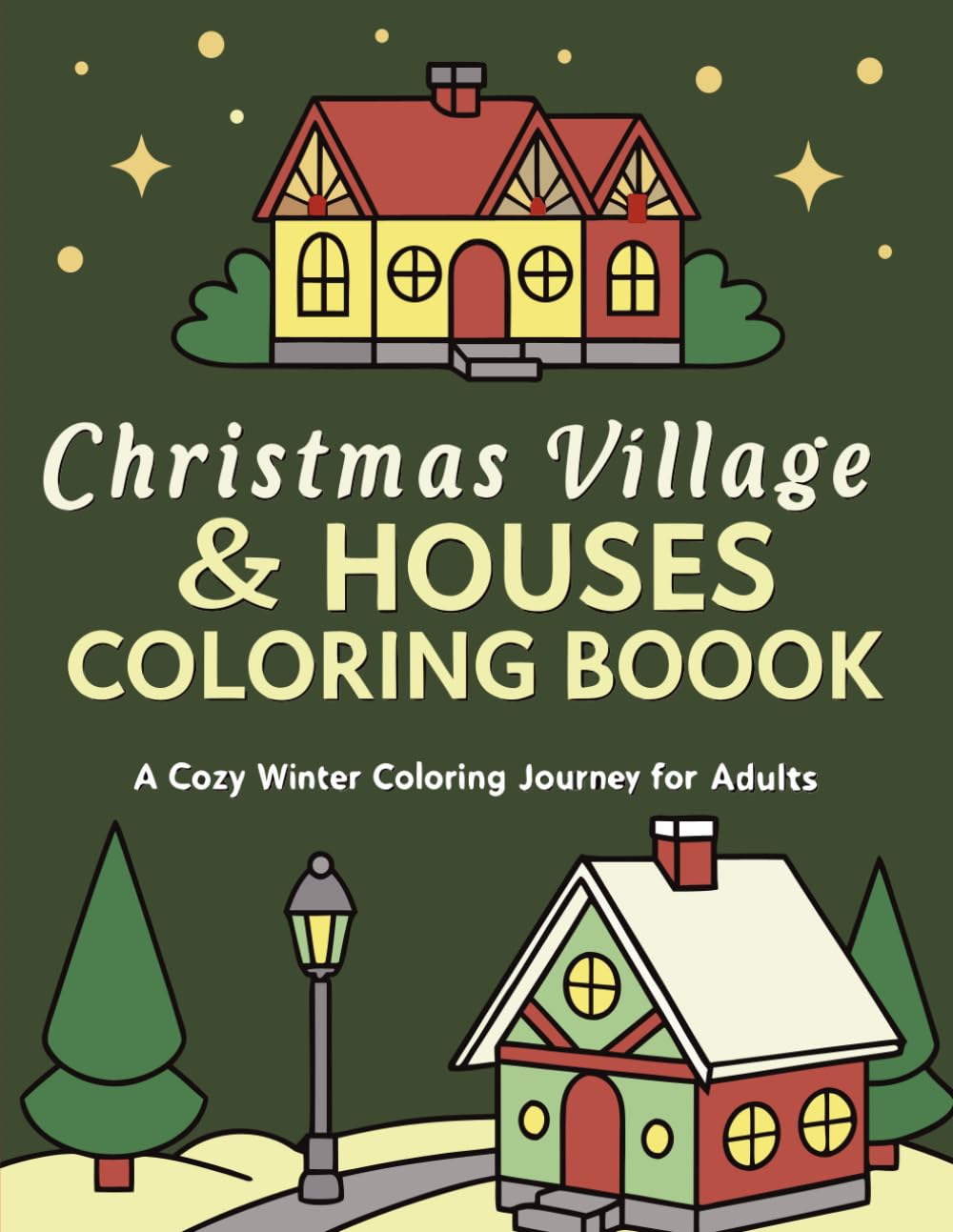 Christmas Village & Houses Coloring Book for Adults: A Cozy Winter Wonderland of Snowy Homes, Festive Streets & Peaceful Holiday Scenes to Color and Relax