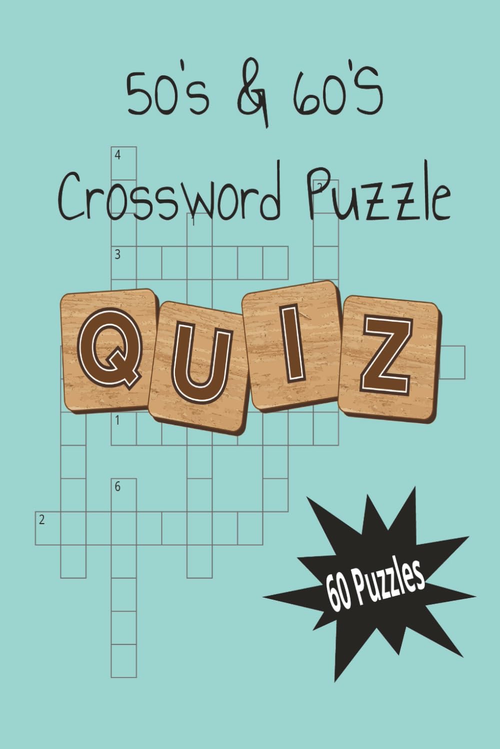 50's and 60's Crossword Puzzle: A Retro Puzzle Journey Through Two Unforgettable Decades 6x9 inches, 60 puzzles