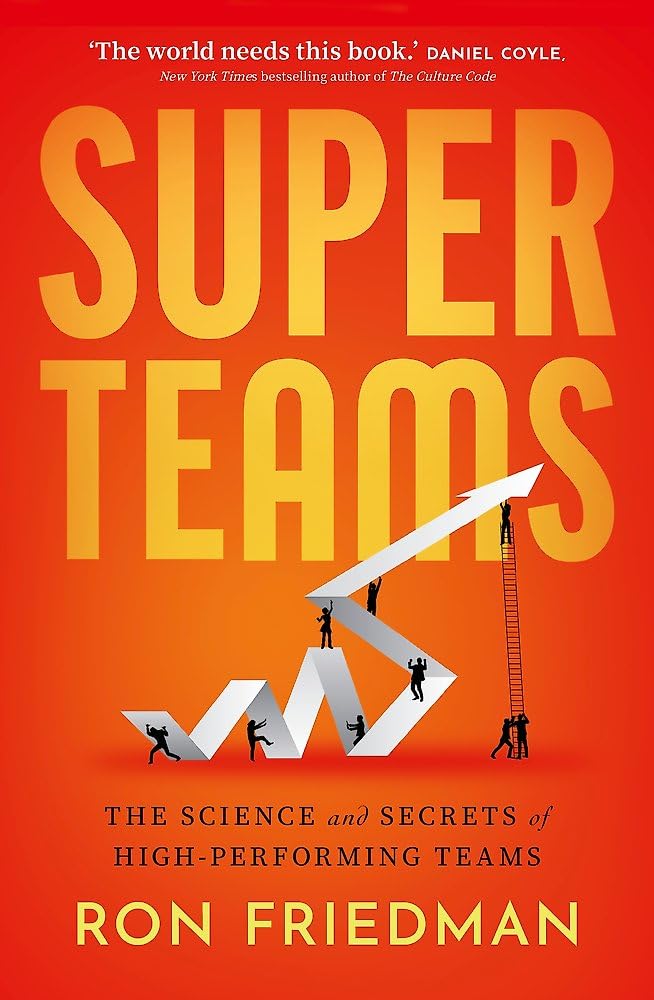 Superteams: The Science and Secrets of High-Performing Teams