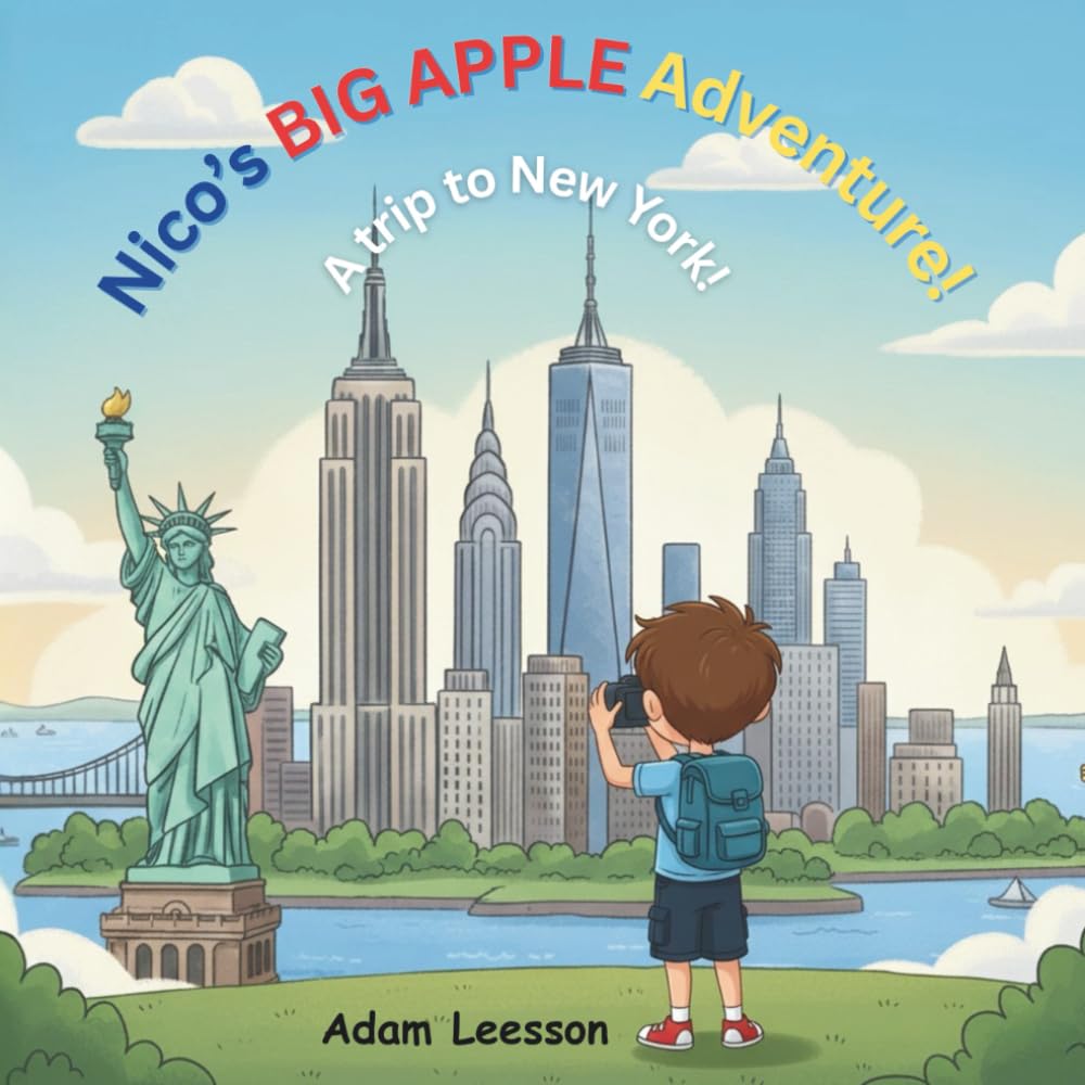 Nico's Big Apple Adventure: A trip to New York! (Nico's Travel Adventures)