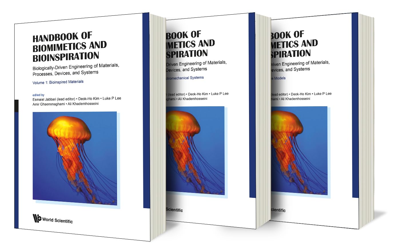 Handbook of Biomimetics and Bioinspiration: Biologically-Driven Engineering of Materials, Processes, Devices, and Systems (World Scientific Nanoscience and Nanotechnology, Band 9)